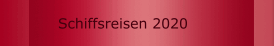 Schiffsreisen 2020